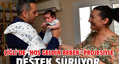 Çiğli’de “Hoş Geldin Bebek” Projesiyle destek sürüyor