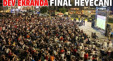 Dev ekranda final heyecanı 