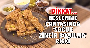 Dikkat...Beslenme çantasında 'soğuk zincir bozulma' riski
