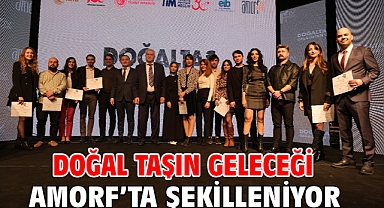 Doğal taşın geleceği AMORF’ta şekilleniyor