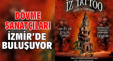 Dövme Sanatçıları İzmir'de Buluşuyor