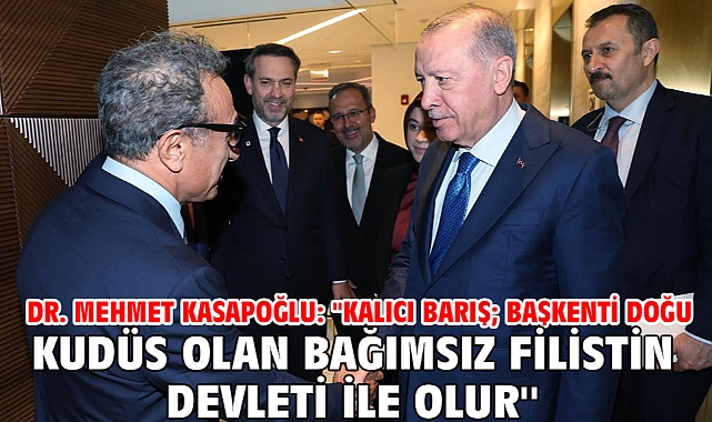 Dr. Mehmet Kasapoğlu: ''Kalıcı barış; başkenti Doğu Kudüs olan bağımsız Filistin Devleti ile olur''