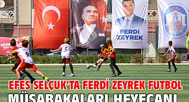 Efes Selçuk'ta Ferdi Zeyrek Futbol Müsabakaları Heyecanı