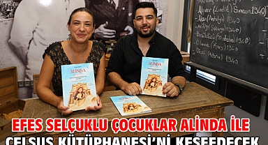Efes Selçuklu Çocuklar Alinda ile Celsus Kütüphanesi’ni keşfedecek