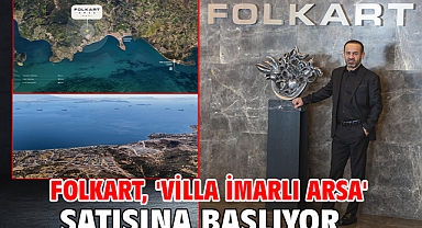 Folkart, 'villa imarlı arsa' satışına başlıyor