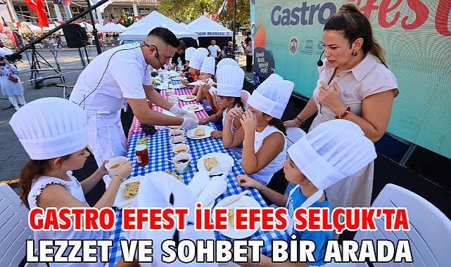 Gastro Efest İle Efes Selçuk’ta Lezzet Ve Sohbet Bir Arada