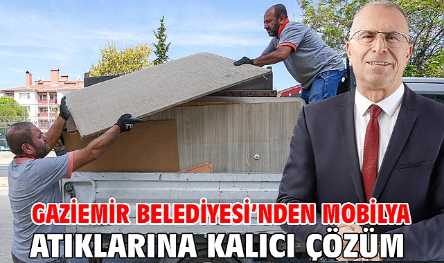 Gaziemir Belediyesi’nden mobilya atıklarına kalıcı çözüm