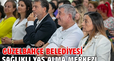 Güzelbahçe Belediyesi Sağlıklı Yaş Alma Merkezi