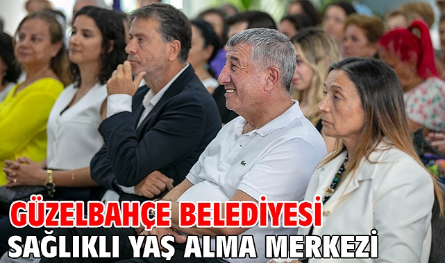 Güzelbahçe Belediyesi Sağlıklı Yaş Alma Merkezi