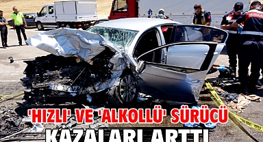 'Hızlı' ve 'alkollü' sürücü kazaları arttı