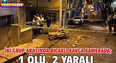 İki grup arasında bıçaklı kavga kamerada; 1 ölü, 2 yaralı