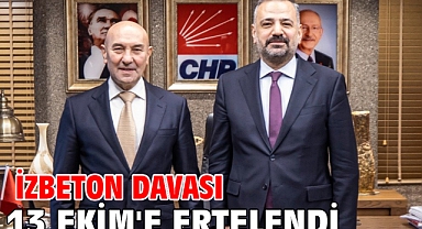 İZBETON davası 13 Ekim'e ertelendi