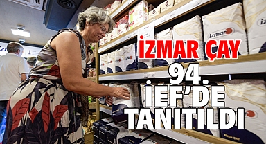 İZMAR Çay 94. İEF’de tanıtıldı