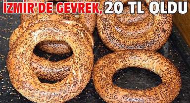 İzmir'de gevrek, 20 TL oldu