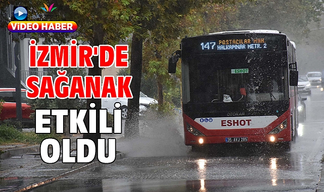 İzmir'de sağanak etkili oldu