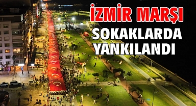 İzmir Marşı sokaklarda yankılandı