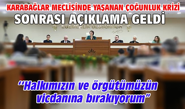 Karabağlar Meclisinde Yaşan Çoğunluk Krizi Sonrası Açıklama Geldi