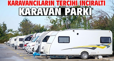 Karavancıların tercihi İnciraltı Karavan Parkı