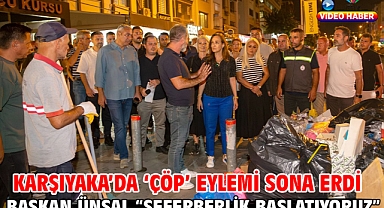 Karşıyaka'da 'çöp' eylemi sona erdi Başkan Ünsal 