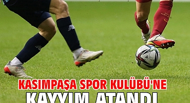 Kasımpaşa Spor Kulübü'ne kayyım atandı