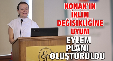 Konak’ın İklim Değişikliğine Uyum Eylem Planı oluşturuldu