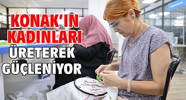 Konak’ın kadınları üreterek güçleniyor