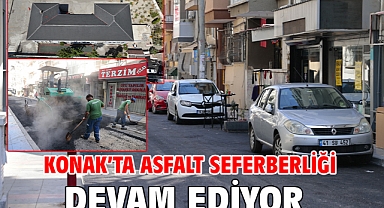 Konak’ta asfalt seferberliği devam ediyor