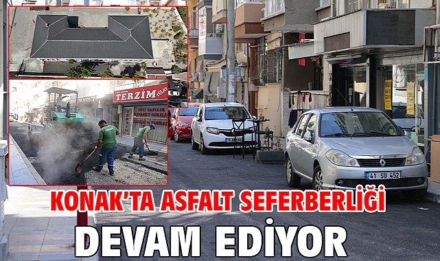Konak’ta asfalt seferberliği devam ediyor