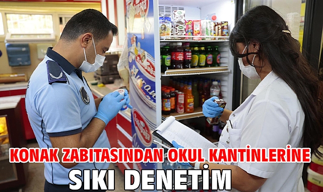 Konak zabıtasından okul kantinlerine sıkı denetim