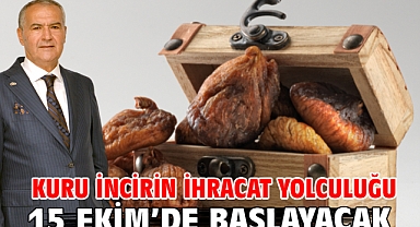Kuru incirin ihracat yolculuğu 15 Ekim’de başlayacak