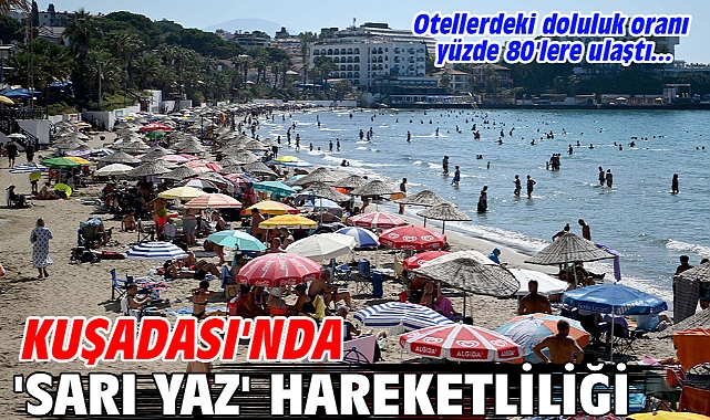 Kuşadası'nda 'sarı yaz' hareketliliği