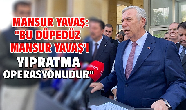 Mansur Yavaş: ''Bu düpedüz Mansur Yavaş'ı yıpratma operasyonudur''