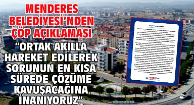 Menderes Belediyesi'nden Çöp Açıklaması: