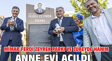 Mimar Ferdi Zeyrek Parkı ve Zübeyde Hanım Anne Evi açıldı