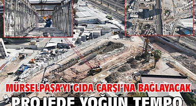 Mürselpaşa'yı Gıda Çarşı'na bağlayacak projede yoğun tempo