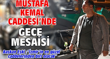 Mustafa Kemal Caddesi’nde gece mesaisi