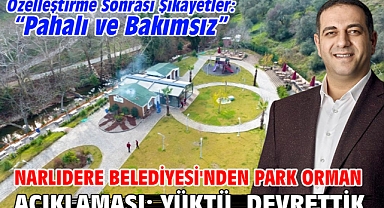 Narlıdere Belediyesi'nden Park Orman açıklaması: Yüktü, devrettik