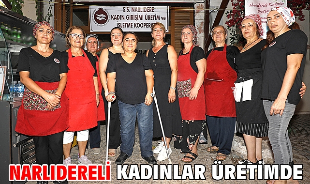 Narlıdereli Kadınlar Üretimde