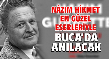 Nâzım Hikmet en güzel eserleriyle Buca’da anılacak