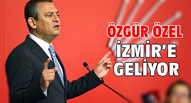 Özgür Özel İzmir'e geliyor