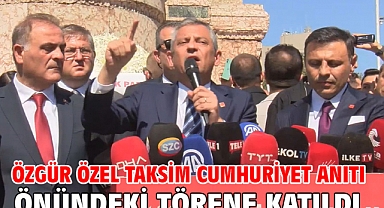 Özgür Özel Taksim Cumhuriyet Anıtı önündeki törene katıldı