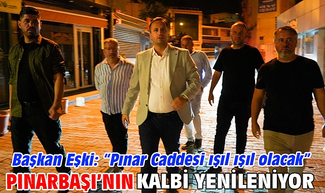 Pınarbaşı’nın kalbi yenileniyor