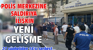 Polis merkezine saldırıya ilişkin yeni gelişme