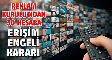 Reklam Kurulu'ndan 30 hesaba erişim engeli kararı
