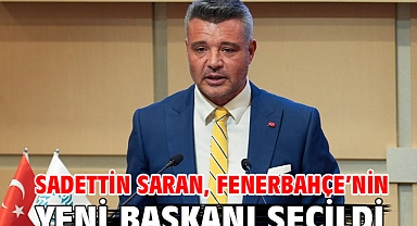 Sadettin Saran, Fenerbahçe’nin yeni başkanı seçildi