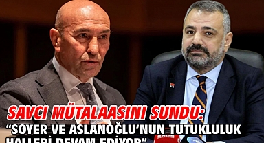 Savcı Mütalaasını Sundu: “Soyer ve Aslanoğlu’nun tutukluluk halleri devam ediyor”