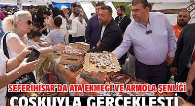 Seferihisar’da Ata Ekmeği ve Armola Şenliği Coşkuyla Gerçekleşti