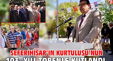 Seferihisar’ın Kurtuluşu’nun 103. yılı törenle kutlandı