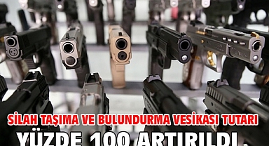 Silah taşıma ve bulundurma vesikası tutarı yüzde 100 artırıldı