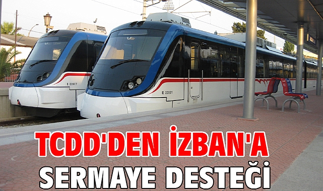 TCDD'den İZBAN'a sermaye desteği